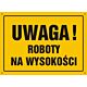 Tablica OA004 - "Uwaga! Roboty na wysokości" - 35x25cm; płyta 0,6mm