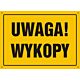 Tablica OA005 - "Uwaga! Wykopy" - 35x25cm; płyta 0,6mm