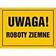 Tablica OA008 - "Uwaga! Roboty ziemne" - 45x32cm; płyta 0,6mm