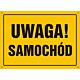 Tablica OA021 - "Uwaga! Samochód" - 60x43cm; płyta 0,6mm
