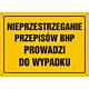 Tablica OA039 - "Nieprzestrzeganie przepisów BHP prowadzi do wypadku" - 45x32cm; płyta 0,6mm