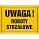 Tablica OA065 - "Uwaga! Roboty strzałowe" - 45x32cm; płyta 0,6mm