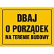 Tablica OA068 - "Dbaj o porządek na terenie budowy" - 45x32cm; płyta 0,6mm