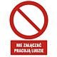 Znak GC043 - "Nie załączać pracują ludzie" - 20x30cm; folia