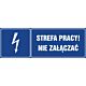 Znak "Strefa pracy! Nie załączać"