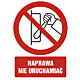 Znak GC010 - "Naprawa nie uruchamiać" - 20x30cm; płyta 1mm