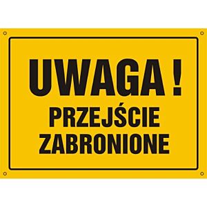 Tablica OA011 - "Uwaga! Przejście zabronione" - 60x43cm; płyta 0,6mm