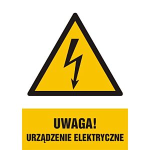 Znak HA022 - "Uwaga! Urządzenie elektryczne" - 10x15cm; folia