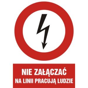 Znak HC011 - "Nie załączać na linii pracują ludzie" - 10x15cm; płyta 1mm
