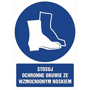 Znak "Stosuj ochronne obuwie ze wzmocnionym noskiem"