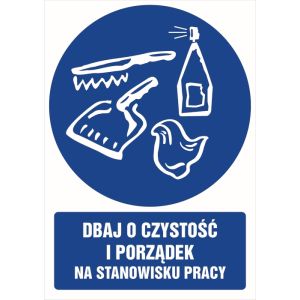 Znak "Dbaj o czystość i porządek na stanowisku pracy"