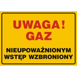 Znak "Uwaga! Gaz - nieupoważnionym wstęp wzbroniony"