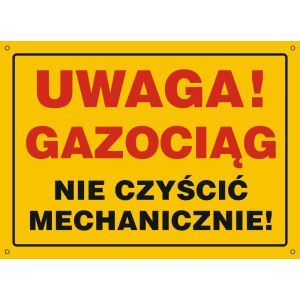 Znak "Uwaga! Gazociąg - nie czyścić mechanicznie"