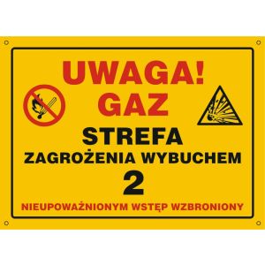Znak "Uwaga! Gaz - strefa zagrożenia wybuchem 2. Nieupoważnionym wstęp wzbroniony"