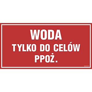 Znak "Woda tylko do celów przeciwpożarowych" PA500