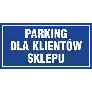 Znak "Parking dla klientów sklepu" PA540