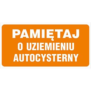 Znak "Pamiętaj o uziemieniu autocysterny"