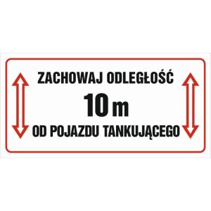 Znak "Zachowaj odległość 10m od pojazdu tankującego"