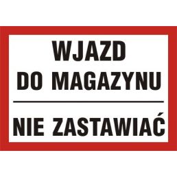 ND046 DZ PN - Znak "Wjazd do magazynu nie zastawiać"