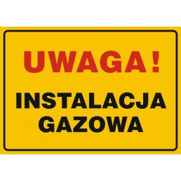 Znak "Uwaga! Instalacja gazowa"