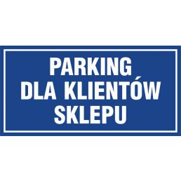 Znak "Parking dla klientów sklepu" PA540