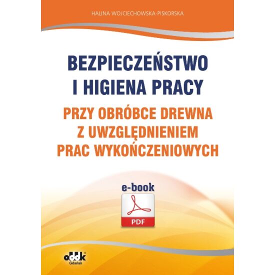 Bezpieczeństwo i higiena pracy przy obróbce drewna z uwzględnieniem prac wykończeniowych