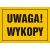 Tablica OA005 - "Uwaga! Wykopy" - 45x32cm; płyta 0,6mm