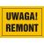 Tablica OA010 - "Uwaga! Remont" - 35x25cm; płyta 0,6mm