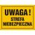 Tablica OA026 - "Uwaga! Strefa niebezpieczna" - 45x32cm; płyta 0,6mm