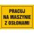 Tablica OA032 - "Pracuj na maszynie z osłonami" - 45x32cm; płyta 0,6mm