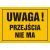 Tablica OA043 - "Uwaga! Przejścia nie ma" - 45x32cm; płyta 0,6mm