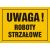 Tablica OA065 - "Uwaga! Roboty strzałowe" - 35x25cm; płyta 0,6mm