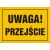 Tablica OA120 - "Uwaga! Przejście" - 35x25cm; płyta 0,6mm