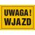 Tablica OA150 - "Uwaga! Wjazd" - 35x25cm; płyta 0,6mm