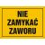 Tablica ''Nie zamykać zaworu''