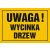 Tablica ''Uwaga! Wycinka drzew"