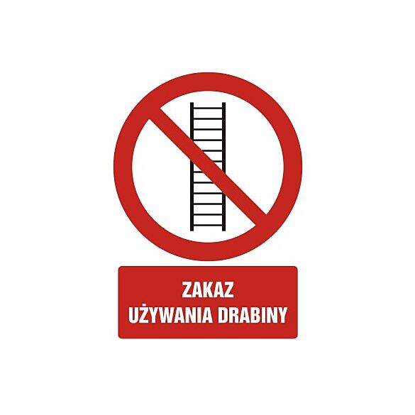 Znak GC009 - "Zakaz używania drabiny" - 10x15cm; płyta 1mm