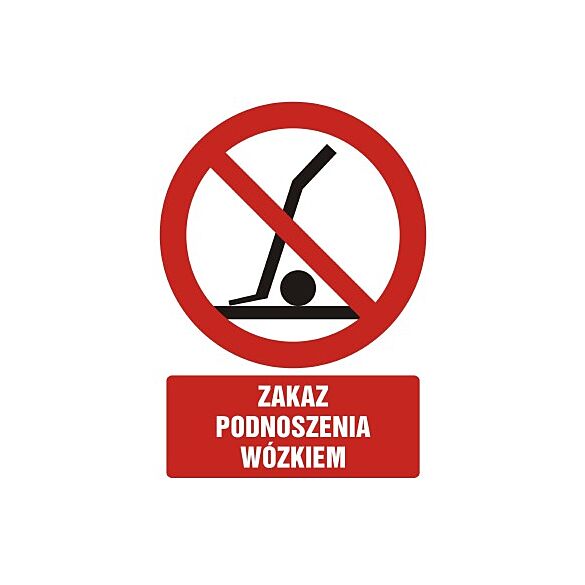 Znak GC035 - "Zakaz podnoszenia wózkiem" - 20x30cm; folia