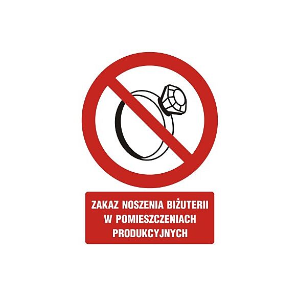 Znak GC038 - "Zakaz noszenia biżuterii w pomieszczeniach produkcyjnych" - 15x22,5cm; płyta 1mm