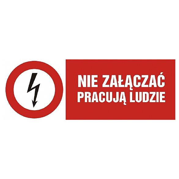 Znak HD002 - "Nie załączać pracują ludzie" - 20x6,7cm; folia
