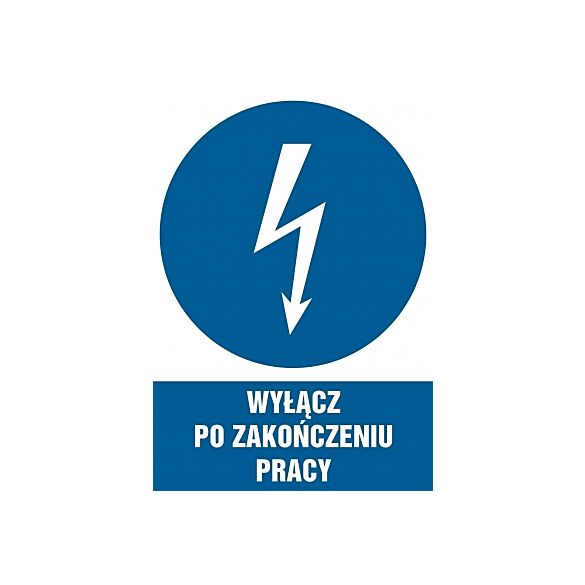 Znak HE017 - "Wyłącz po zakończeniu pracy" - 10x15cm; płyta 1mm