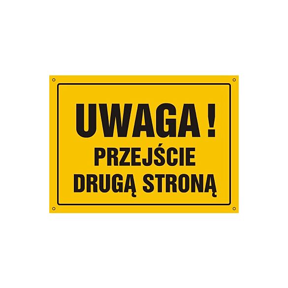 Tablica OA003 - "Uwaga! Przejście drugą stroną" - 35x25cm; płyta 0,6mm