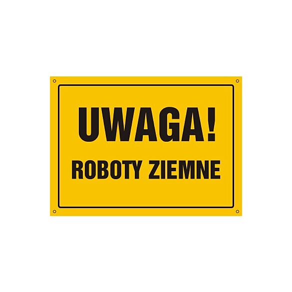 Tablica OA008 - "Uwaga! Roboty ziemne" - 45x32cm; płyta 0,6mm