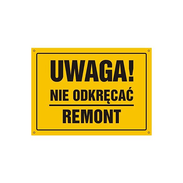 Tablica OA018 - "Uwaga! Nie odkręcać" - 35x25cm; płyta 0,6mm