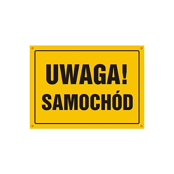Tablica OA021 - "Uwaga! Samochód" - 60x43cm; płyta 0,6mm