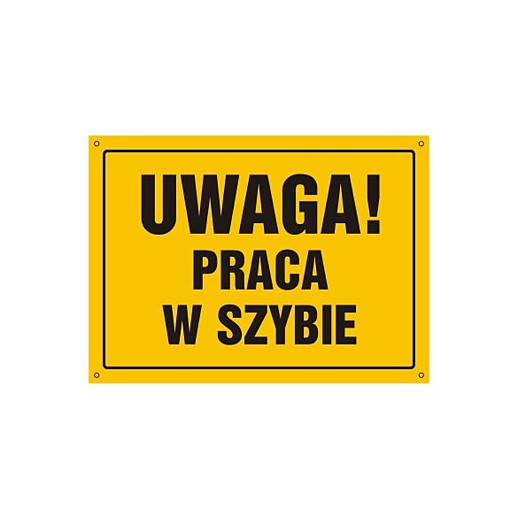 Tablica OA061 - "Uwaga! Praca w szybie" - 35x25cm; płyta 0,6mm