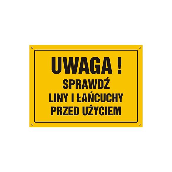 Tablica OA070 - "Uwaga! Sprawdź liny i łańcuchy przed użyciem" - 60x43cm; płyta 0,6mm