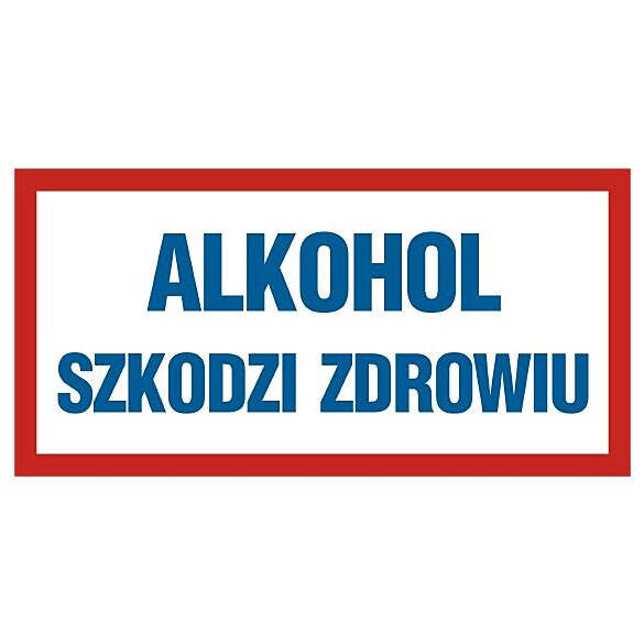 Znak ND002 - "Alkohol szkodzi zdrowiu" - 20x10cm; folia