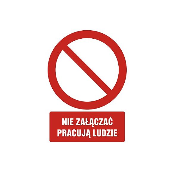 Znak GC043 - "Nie załączać pracują ludzie" - 20x30cm; folia