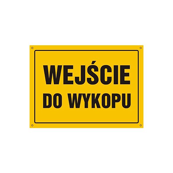 Tablica OA097 - "Wejście do wykopu" - 60x43cm; płyta 0,6mm